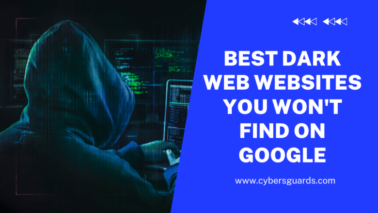 Best Dark Web Websites You Won't Find on Google