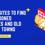 Best Sites to Find Abandoned Places and Old Ghost Towns