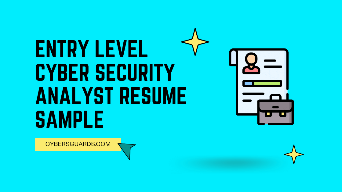 Entry Level Cyber Security Analyst Resume Sample Cybers Guards