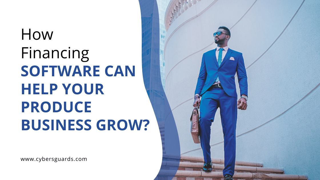 How Financing Software Can Help Your Produce Business Grow