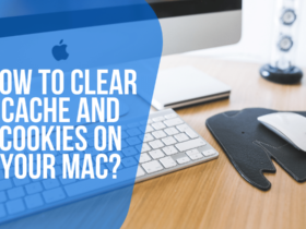 How to Clear Cache and Cookies on Your Mac