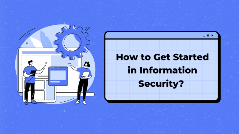 How to Get Started in Information Security