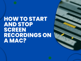 How to Start and Stop Screen Recordings on a Mac