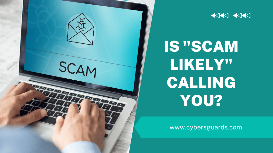 Is Scam Likely Calling You