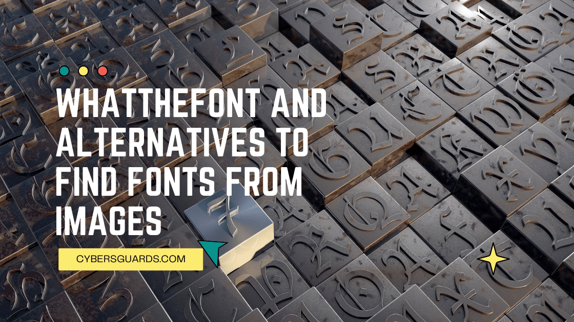 WhatTheFont and Alternatives to Find Fonts From Images