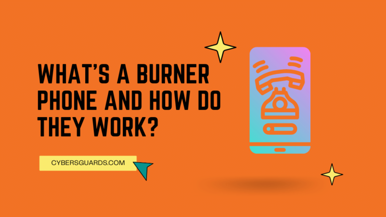 What's a Burner Phone and How Do They Work