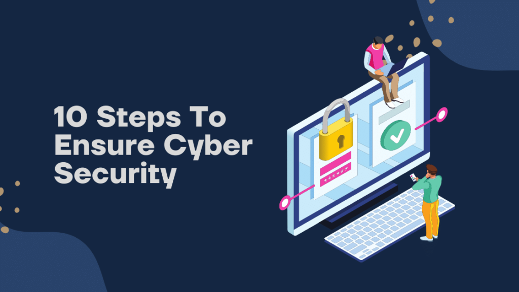 10 Steps to Ensure Cyber Security: A Practical Playbook