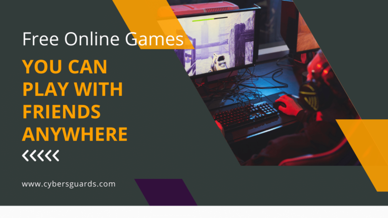 Free Online Games You Can Play With Friends Anywhere