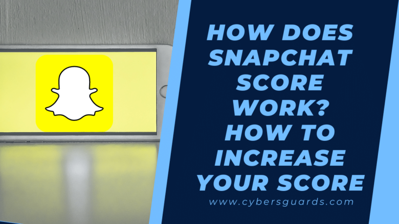 How Does Snapchat Score Work How to Increase Your Score