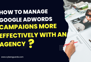 How to Manage Google AdWords Campaigns More Effectively with an Agency