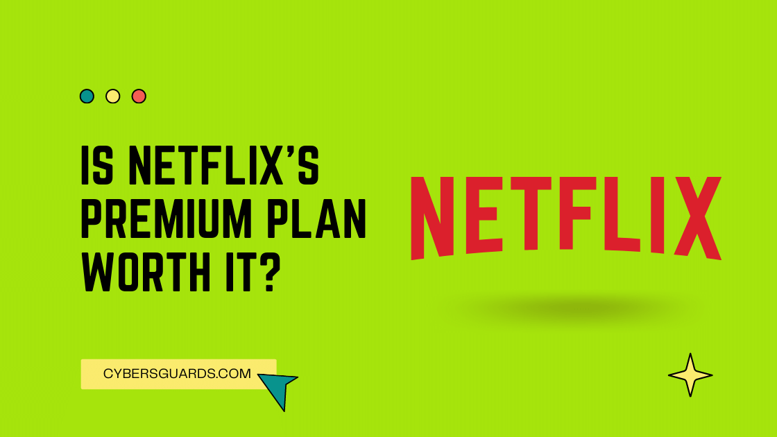Is Netflix's Premium Plan Worth It