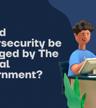 Should Cybersecurity be Managed by The Federal Government