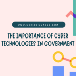 The Importance of Cyber Technologies in Government