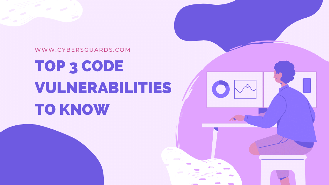 Top 3 Code Vulnerabilities to Know