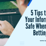 5 Tips to Keep Your Information Safe When Using Betting Apps