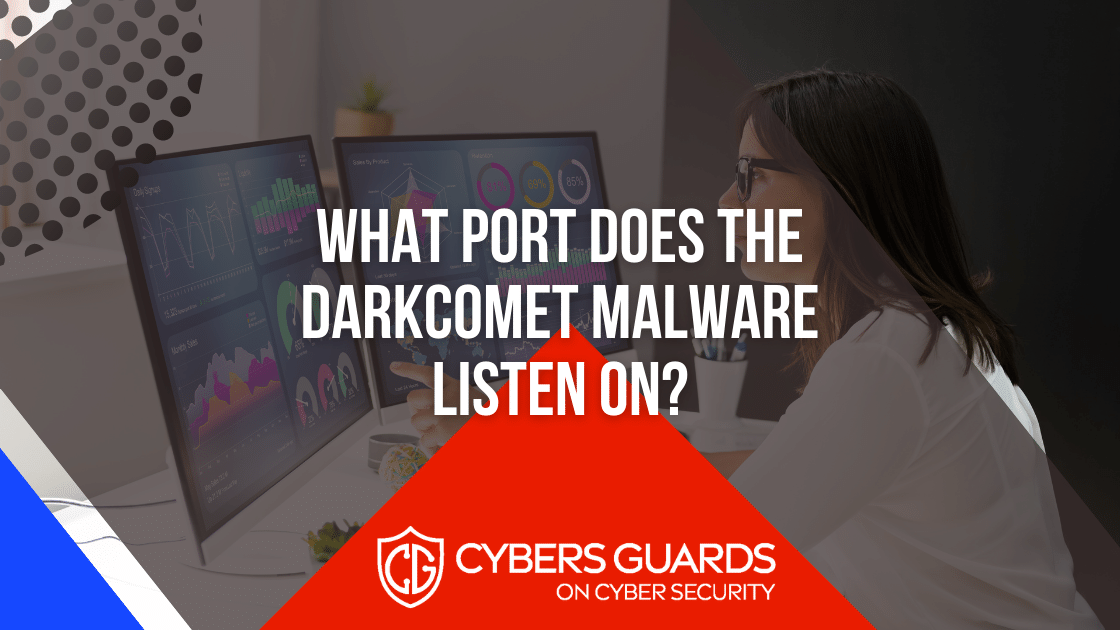 What Port Does The Darkcomet Malware Listen On