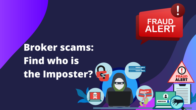 Broker scams Find who is the Imposter