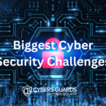 Biggest Cyber Security Challenges