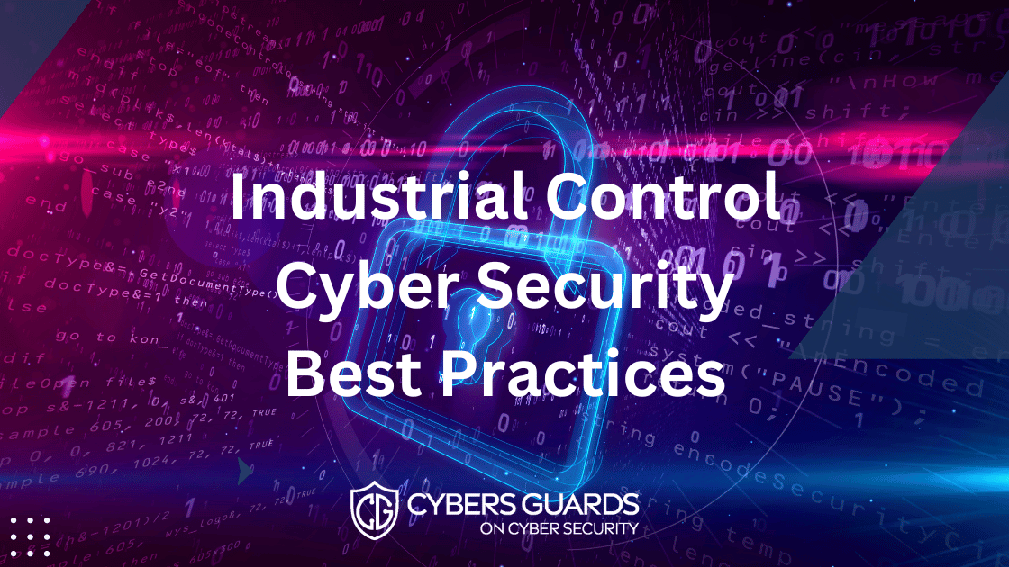 Industrial Control Cyber Security Best Practices