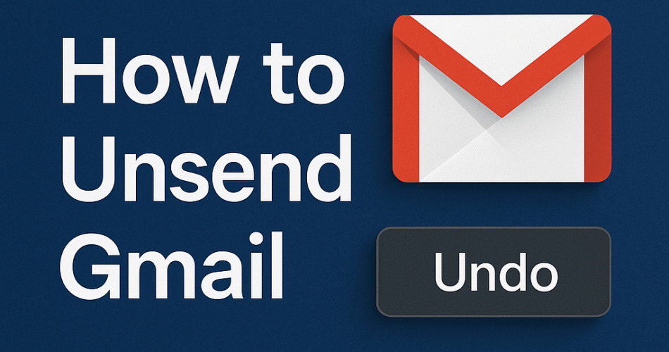 how to unsend gmail
